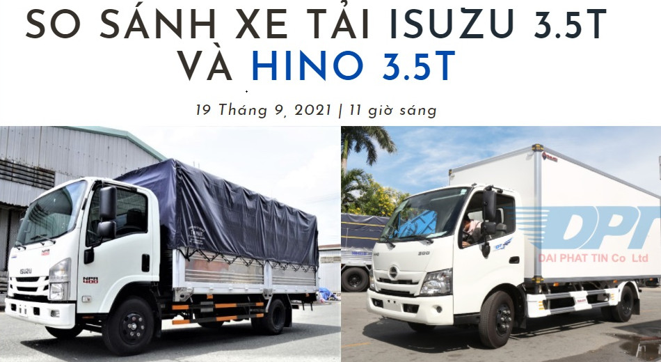 So sánh xe Isuzu 3,5 tấn với Hino 3,5 tấn. So sánh Isuzu 3T5 với Hino 3T5